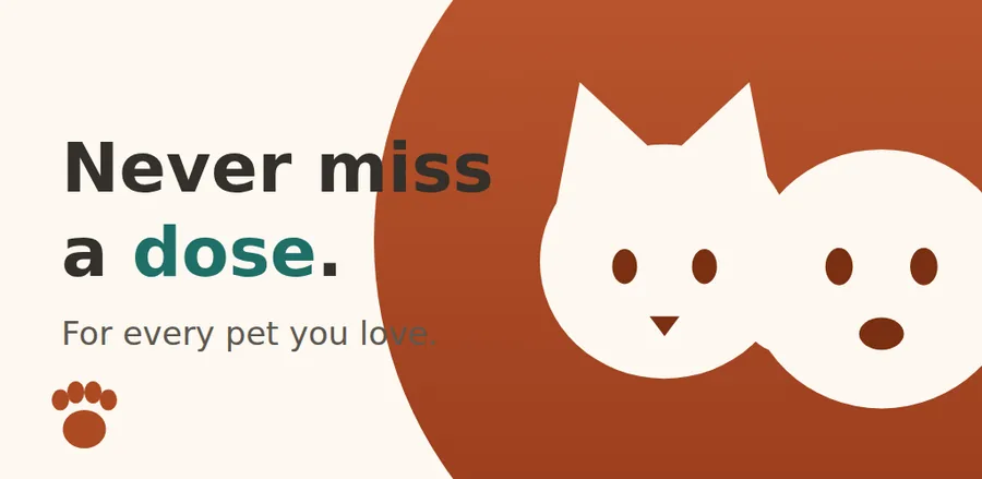 PetTracker store graphic: the words "Never miss a dose. For every pet you love." beside a cream cat and dog against a warm rust circle.
